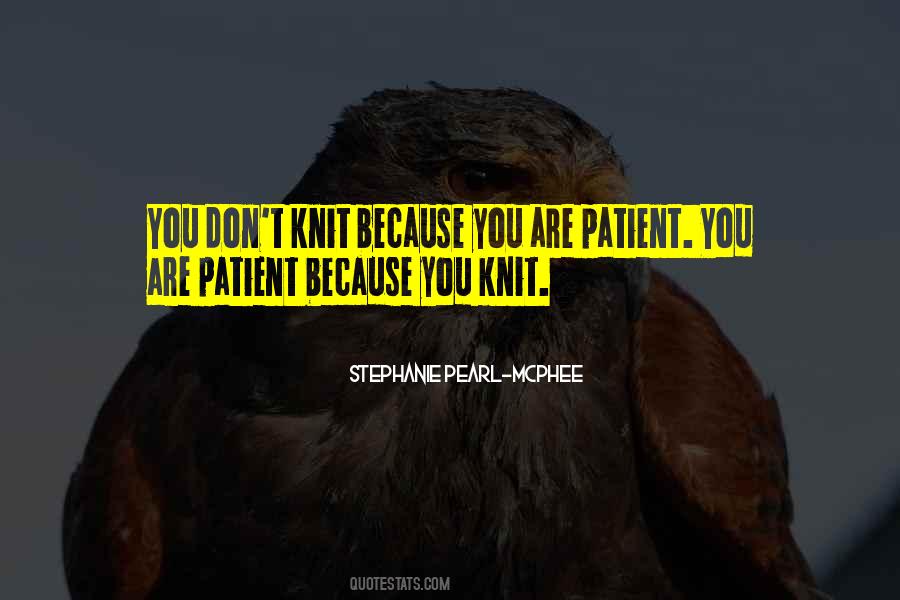 Stephanie Pearl-McPhee Quotes #1452795