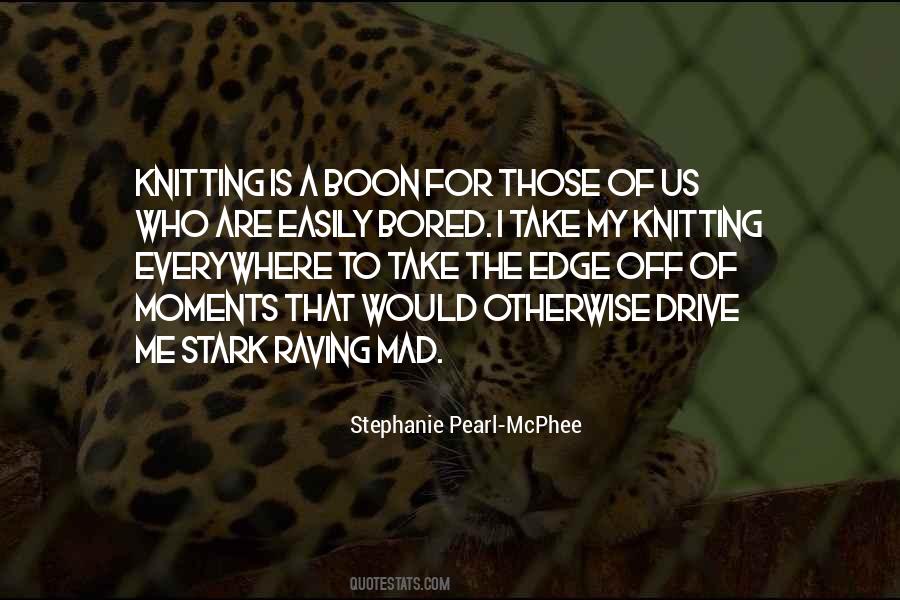 Stephanie Pearl-McPhee Quotes #1808374