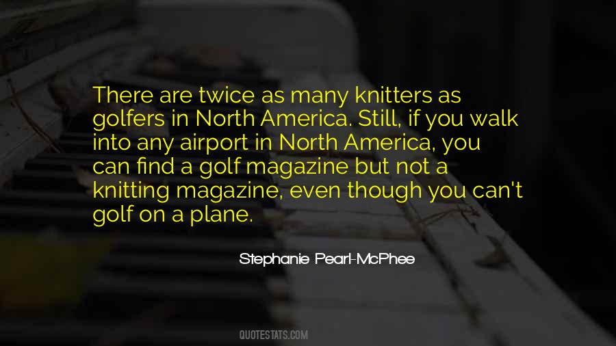 Stephanie Pearl-McPhee Quotes #297827