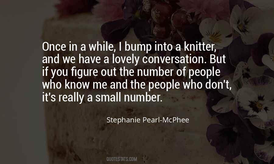 Stephanie Pearl-McPhee Quotes #786782