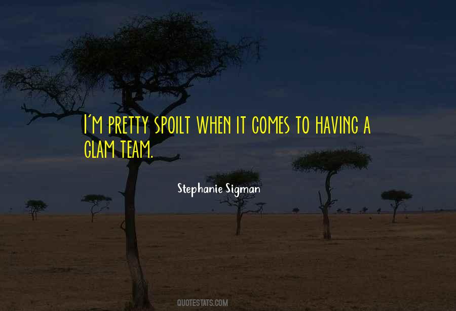 Stephanie Sigman Quotes #1756488