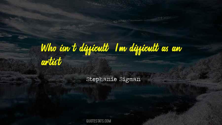 Stephanie Sigman Quotes #1820462