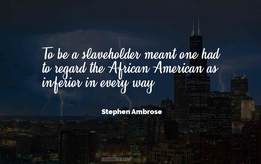 Stephen Ambrose Quotes #318921