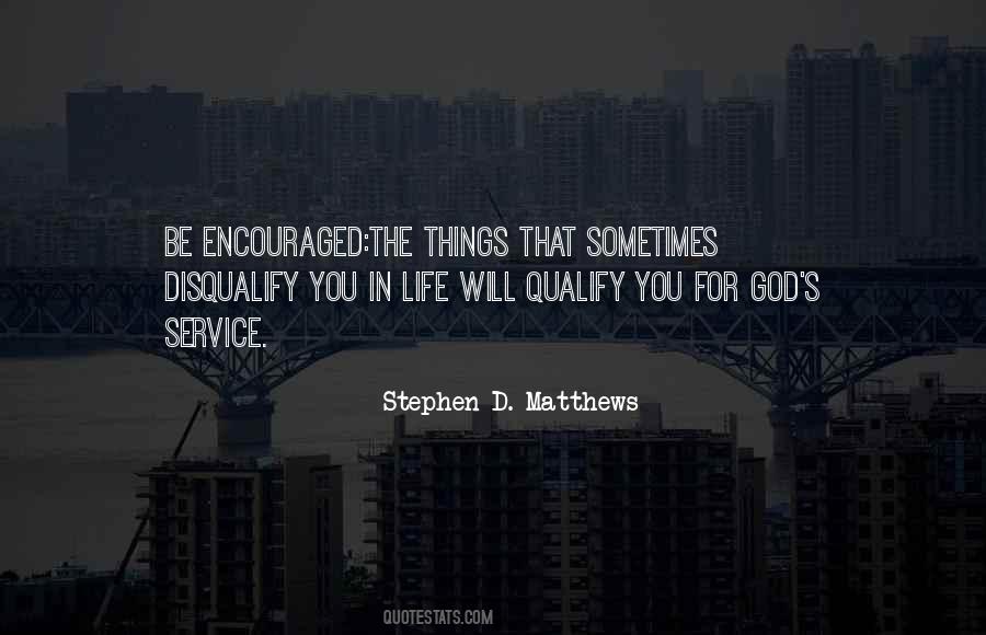 Stephen D. Matthews Quotes #1785372