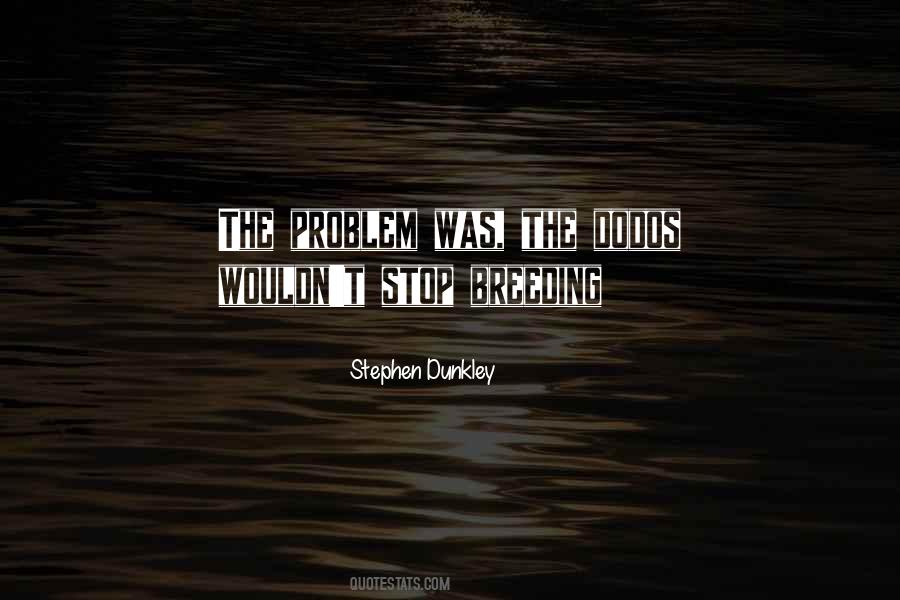 Stephen Dunkley Quotes #102761 Stephen Dunkley Quotes #102761