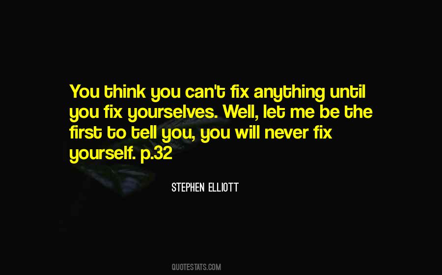 Stephen Elliott Quotes #1201068