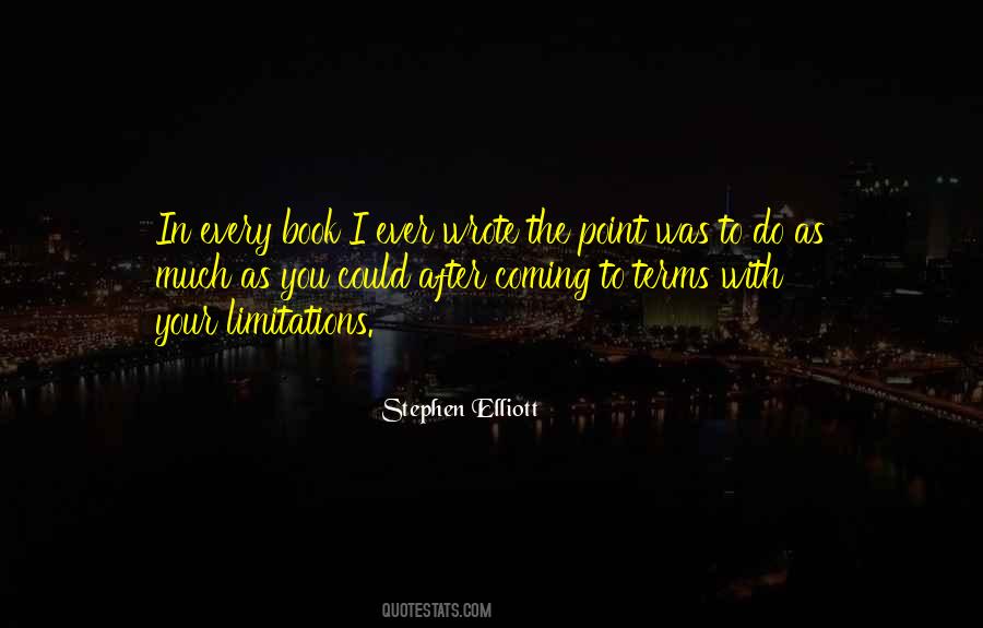 Stephen Elliott Quotes #1310746