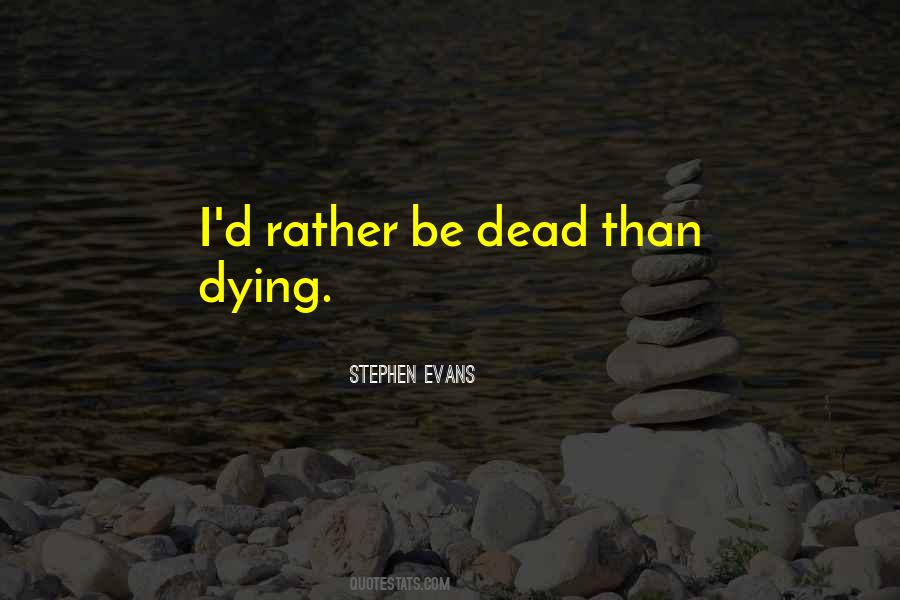 Stephen Evans Quotes #38500