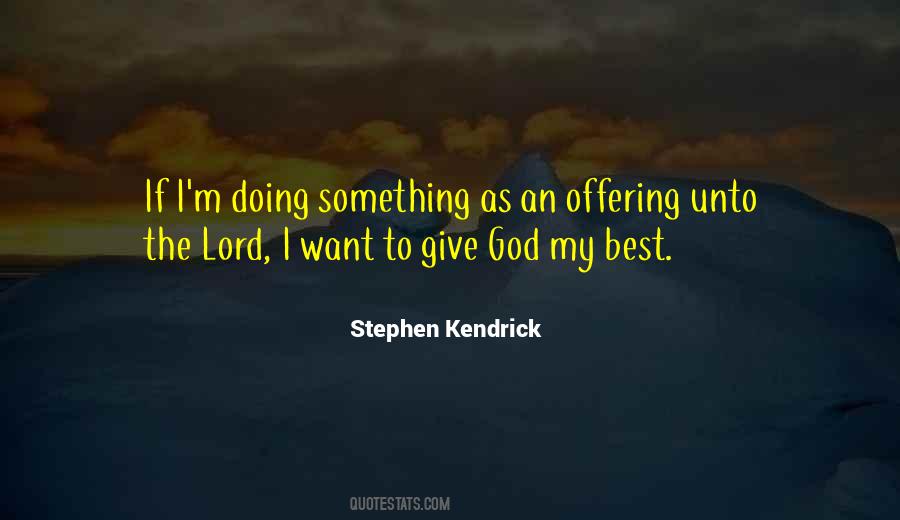 Stephen Kendrick Quotes #711026