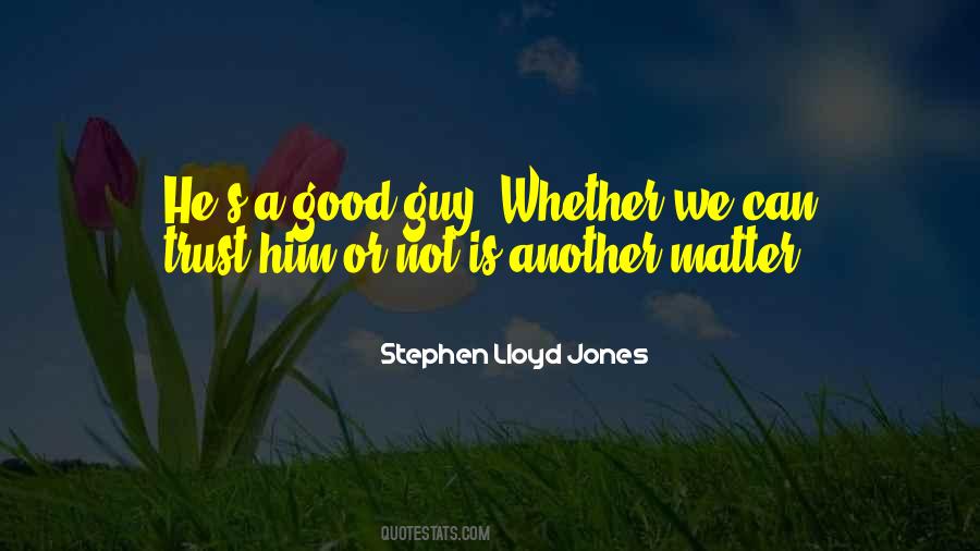 Stephen Lloyd Jones Quotes #213447