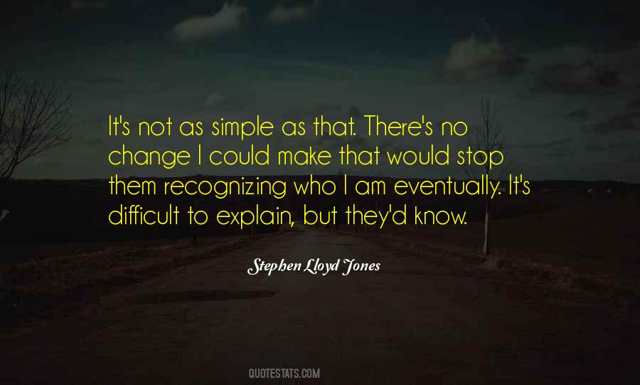 Stephen Lloyd Jones Quotes #606889