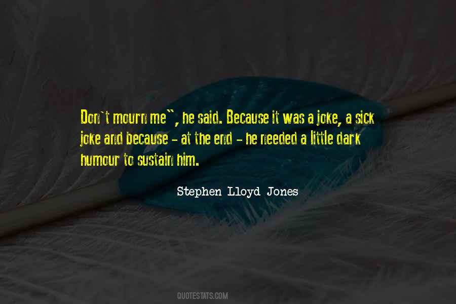 Stephen Lloyd Jones Quotes #902101