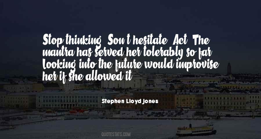 Stephen Lloyd Jones Quotes #914058