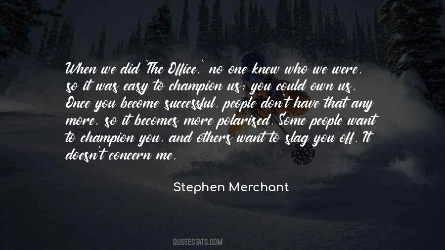 Stephen Merchant Quotes #421399