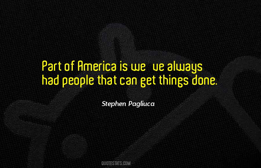 Stephen Pagliuca Quotes #542938