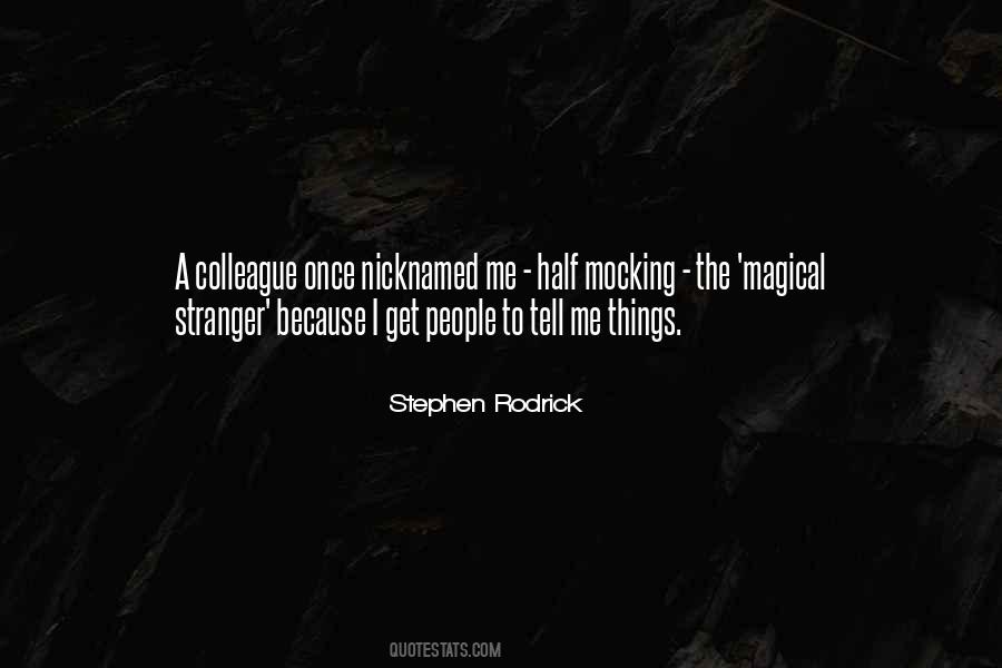 Stephen Rodrick Quotes #1504055