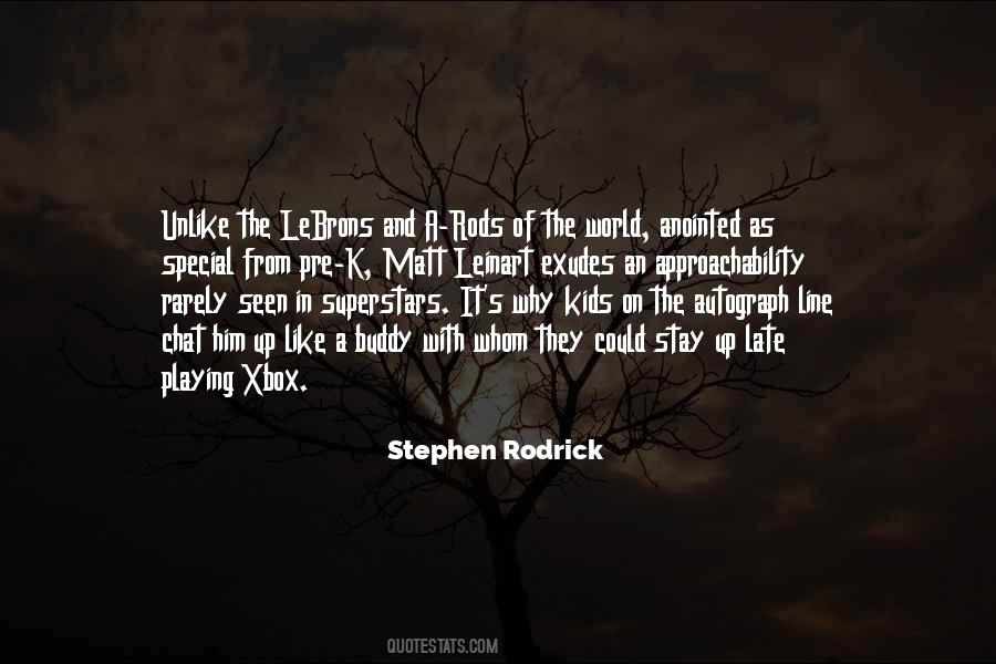 Stephen Rodrick Quotes #904891
