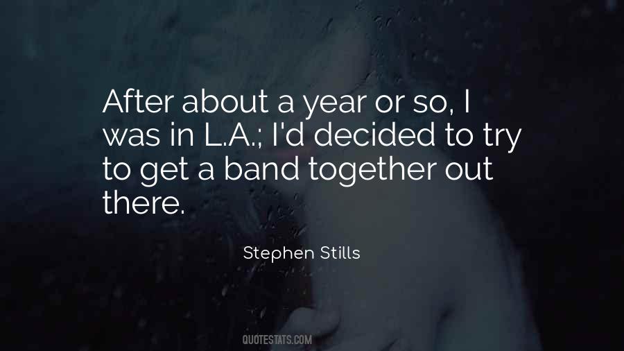 Stephen Stills Quotes #1415170