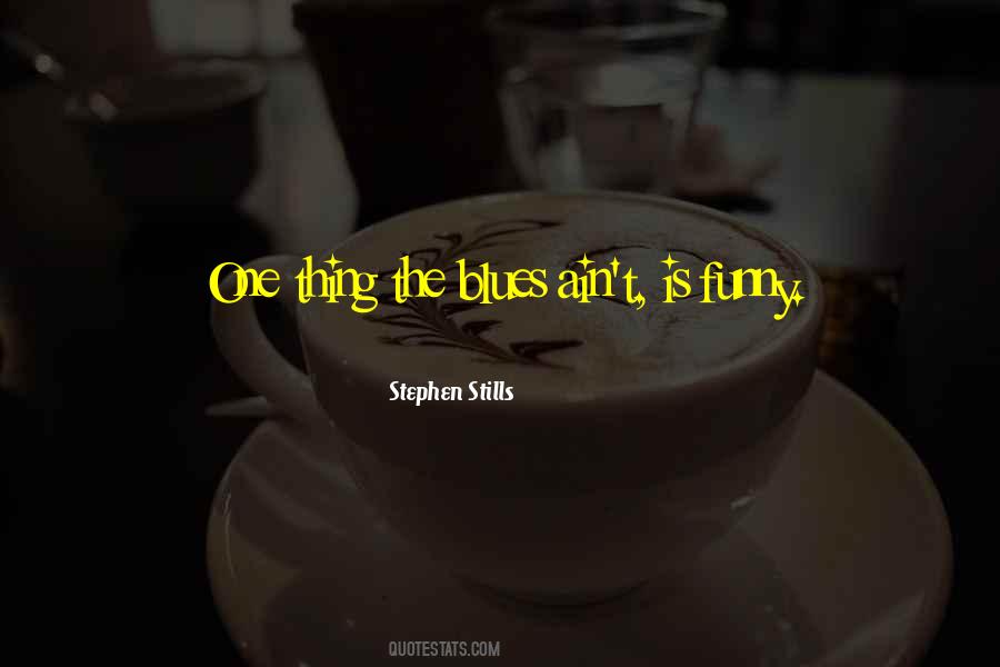 Stephen Stills Quotes #998961