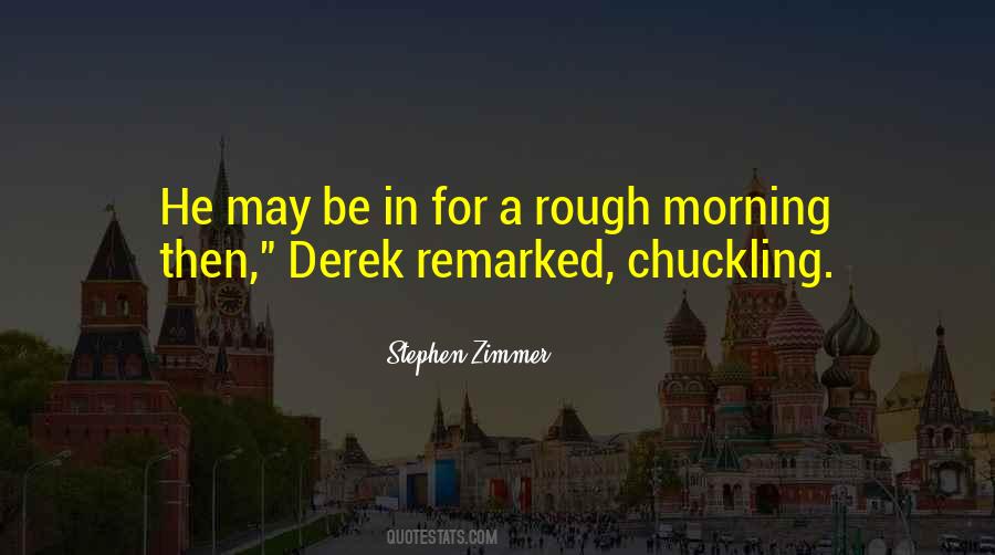 Stephen Zimmer Quotes #81749 Stephen Zimmer Quotes #81749