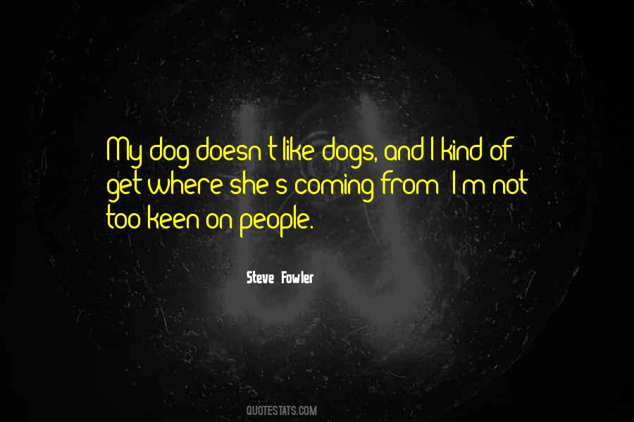 Steve Fowler Quotes #680441