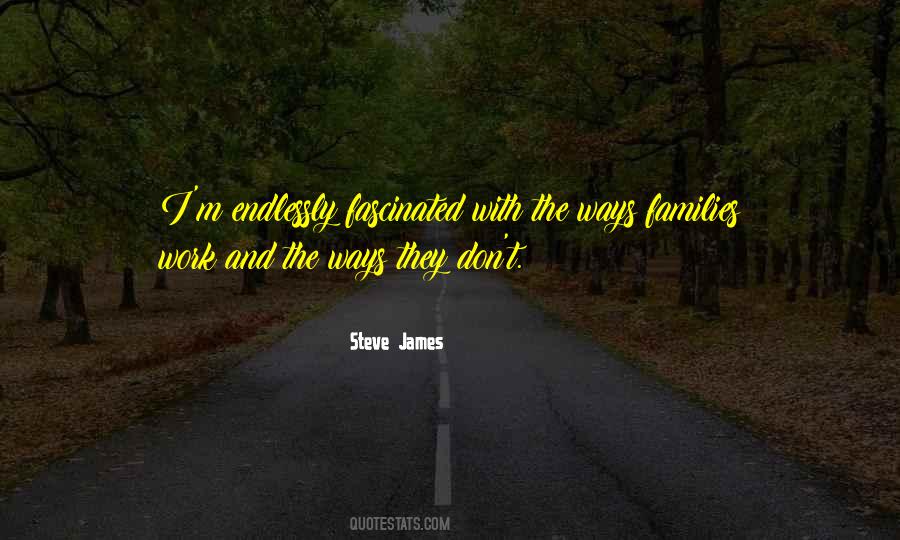 Steve James Quotes #610077