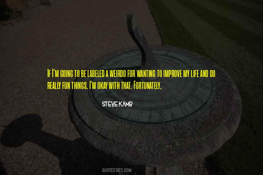 Steve Kamb Quotes #209048