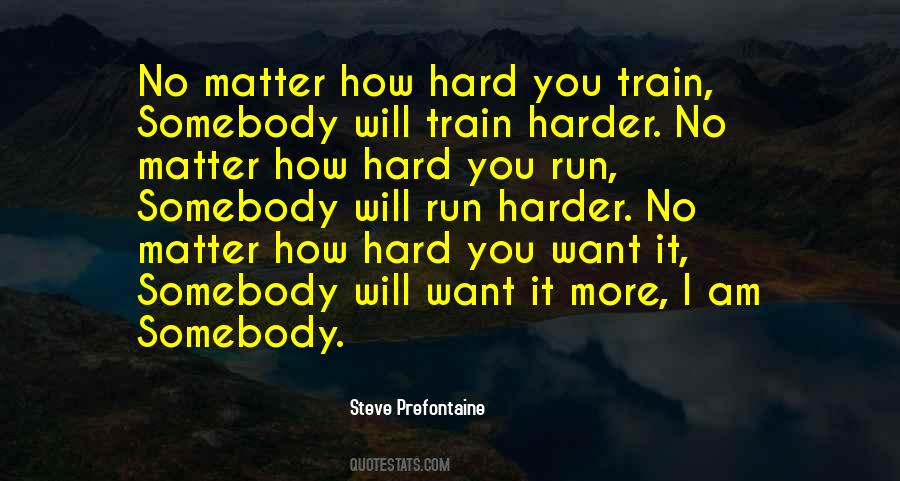 Steve Prefontaine Quotes #1630222