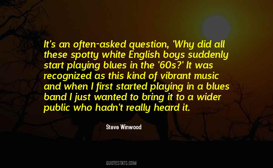 Steve Winwood Quotes #1306978