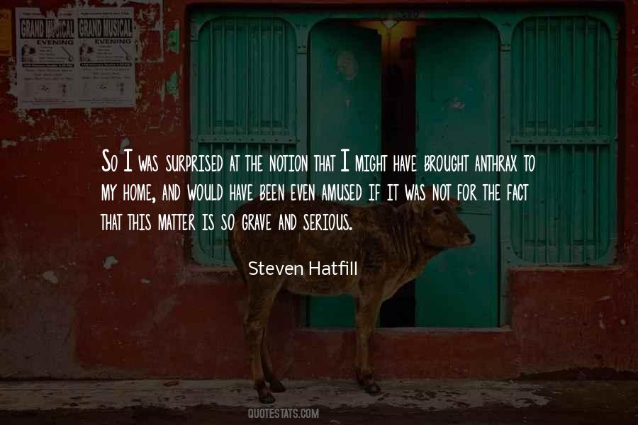 Steven Hatfill Quotes #1871887