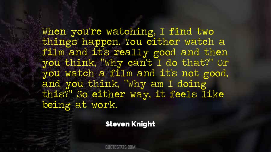 Steven Knight Quotes #957690