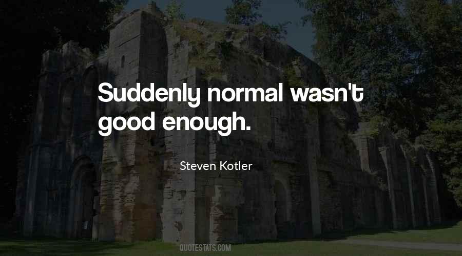 Steven Kotler Quotes #1124851