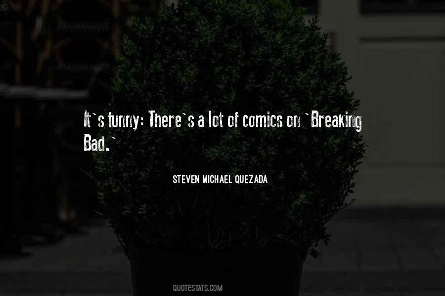 Steven Michael Quezada Quotes #158761