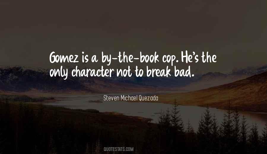 Steven Michael Quezada Quotes #750869