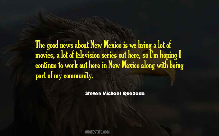 Steven Michael Quezada Quotes #936952