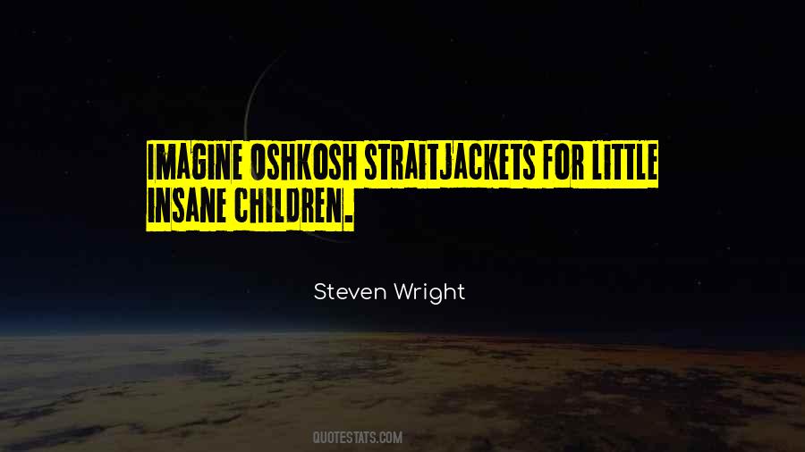 Steven Wright Quotes #329739