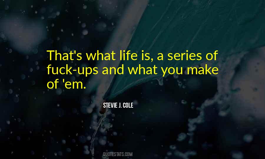 Stevie J. Cole Quotes #1800365