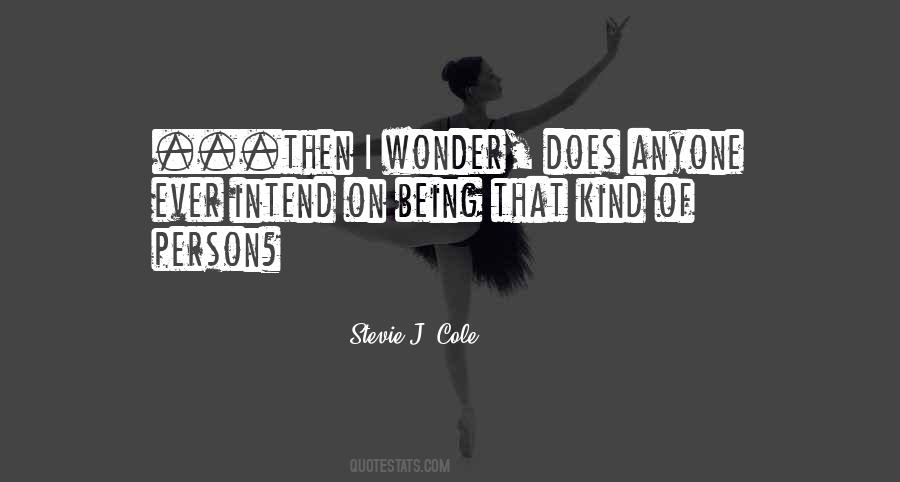 Stevie J. Cole Quotes #484036
