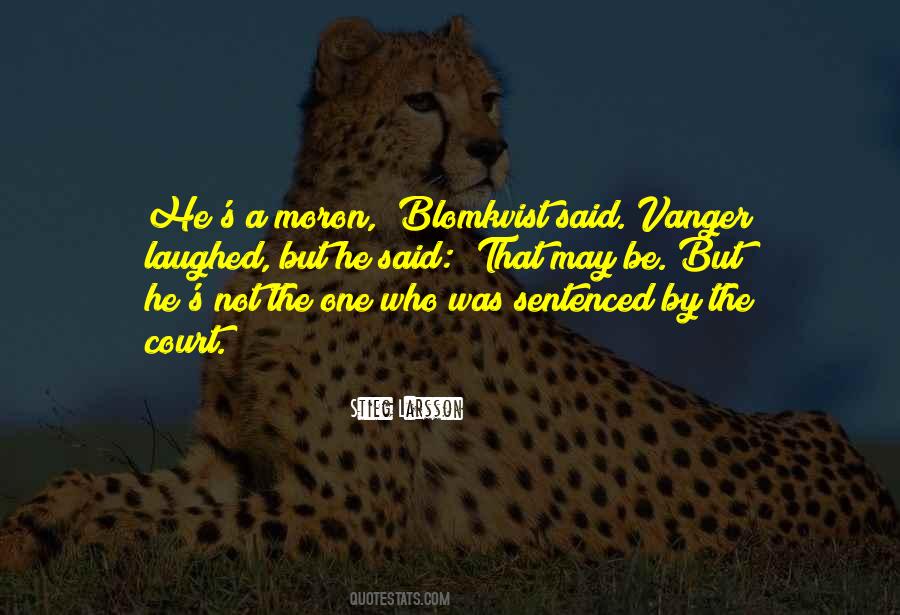 Stieg Larsson Quotes #1585916