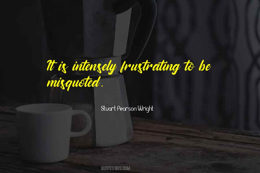 Stuart Pearson Wright Quotes #420646