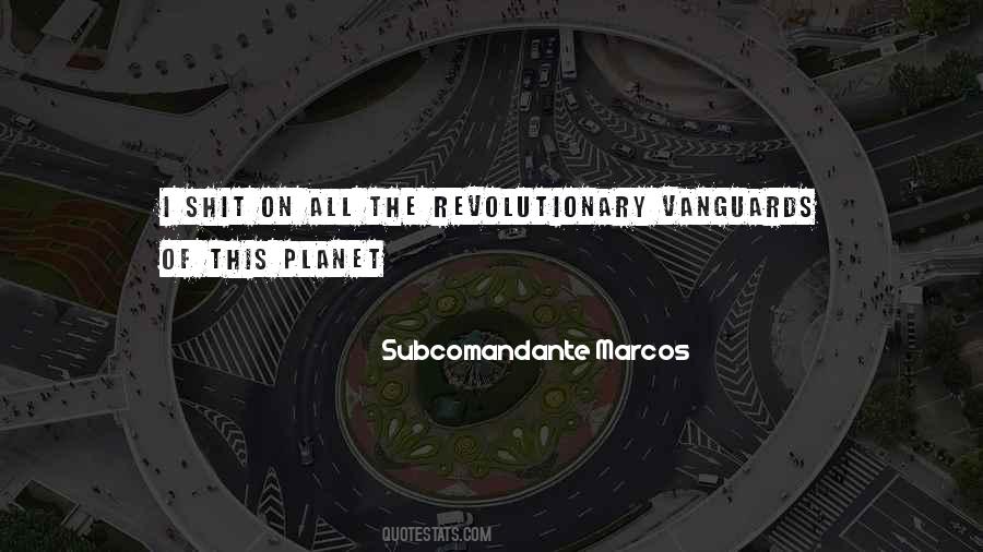 Subcomandante Marcos Quotes #325009