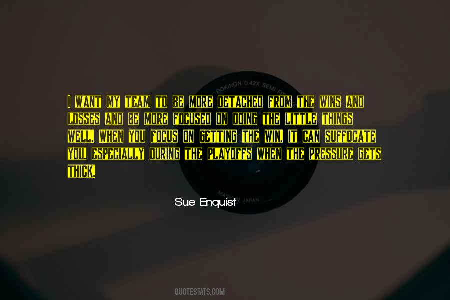 Sue Enquist Quotes #6067