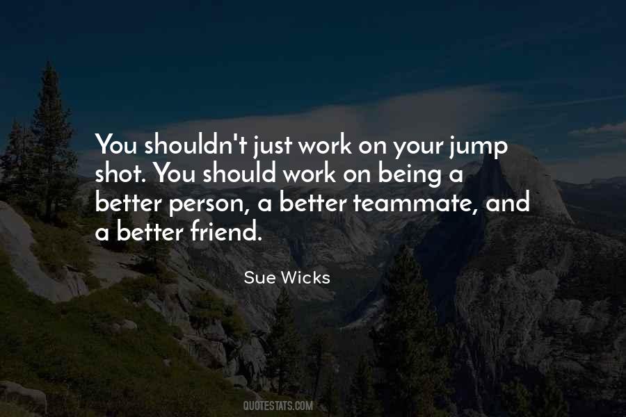 Sue Wicks Quotes #1761769