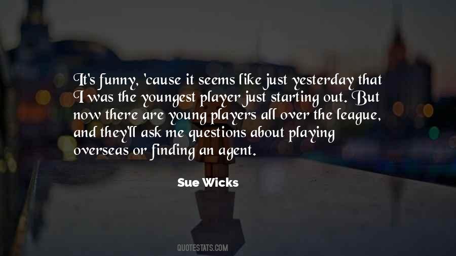 Sue Wicks Quotes #952327