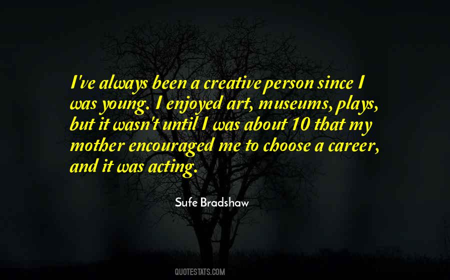 Sufe Bradshaw Quotes #1057506