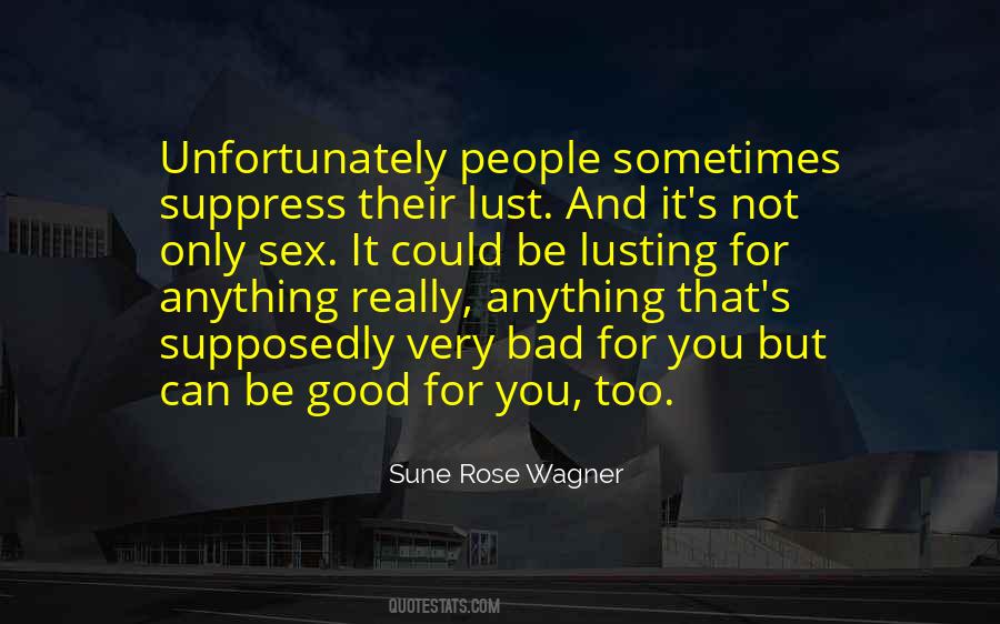 Sune Rose Wagner Quotes #1862925