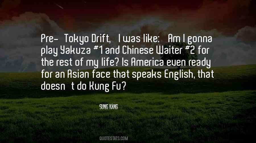 Sung Kang Quotes #1068586