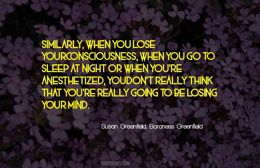 Susan Greenfield, Baroness Greenfield Quotes #72366