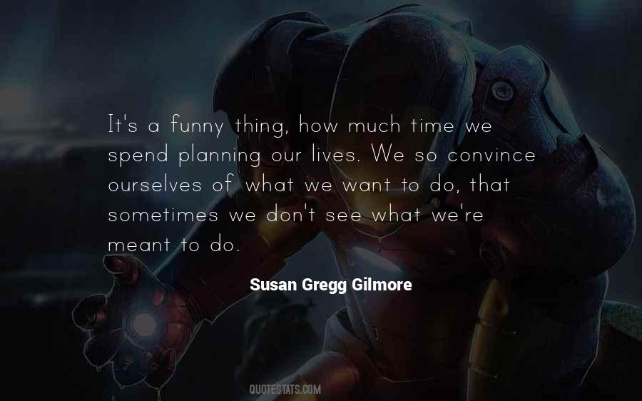 Susan Gregg Gilmore Quotes #1345021