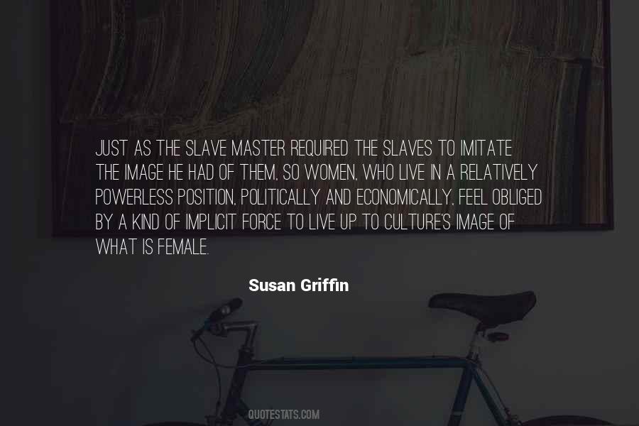 Susan Griffin Quotes #710660